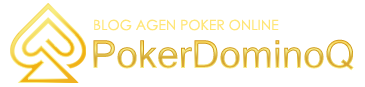 Pokerdominoq Online : Bahas Segala Hal Tentang Agen Poker